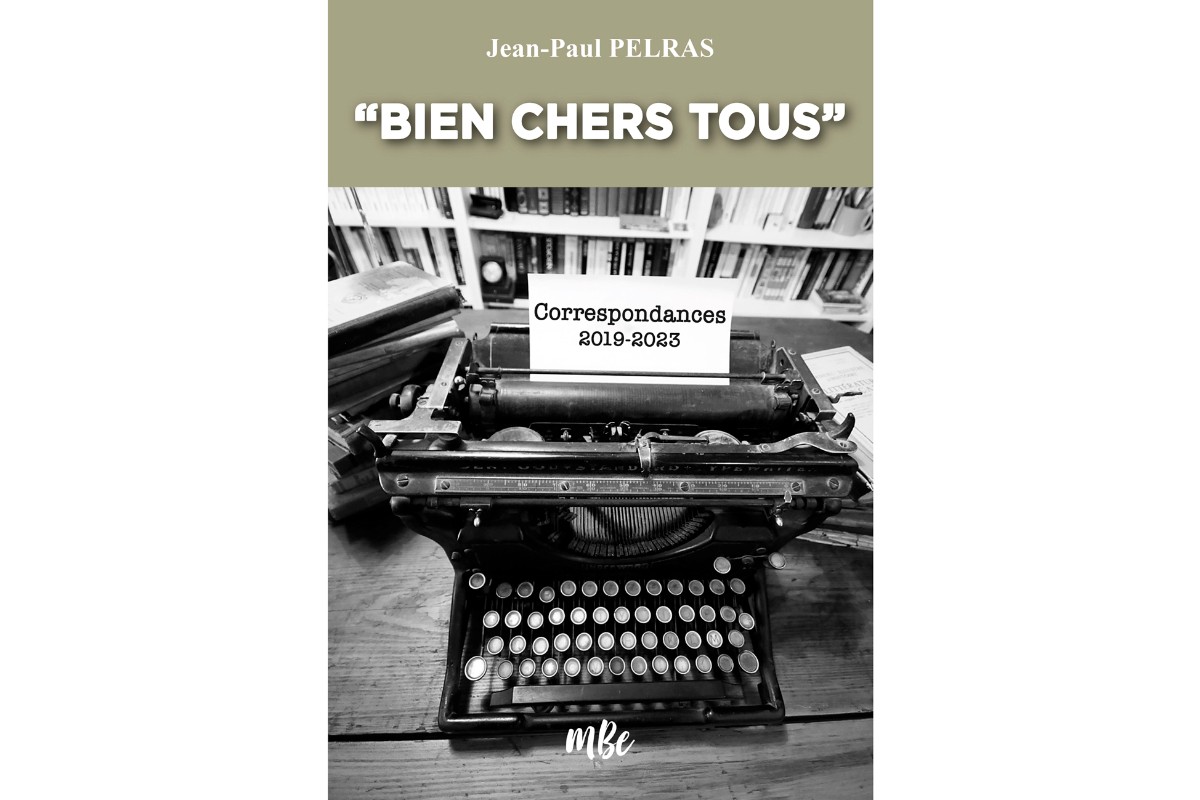 Jean-Paul Pelras, “Bien cher tous, Correspondances 2019-2023”