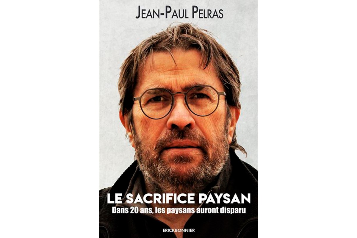 Jean-Paul Pelras, “Le sacrifice paysan. Dans 20 ans, les paysans auront disparu”