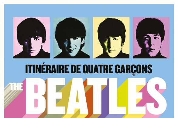 The Beatles, itinéraire de 4 garçons 