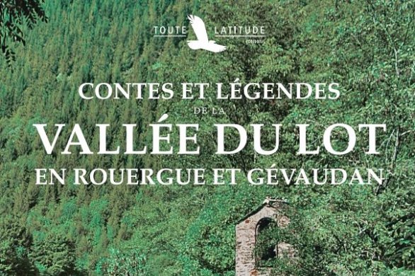 Livre. «Contes et Légendes de la Vallée du Lot en Rouergue et Gévaudan» de Michel Lombard 