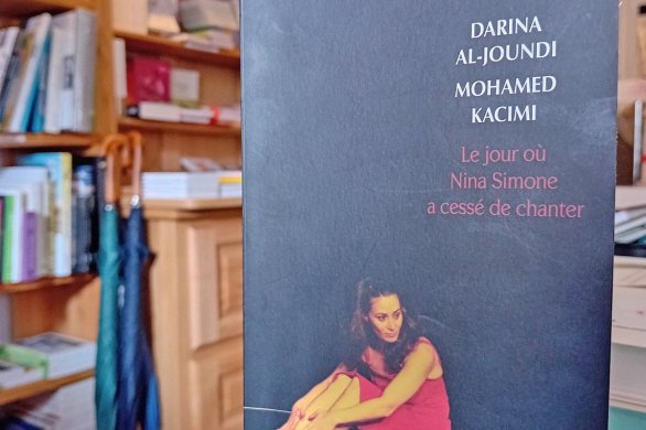 Le coin du libraire par François Puech. “Le jour où Nina Simone a cessé de chanter”, Darina Al-Joundi et Mohamed Kacim 