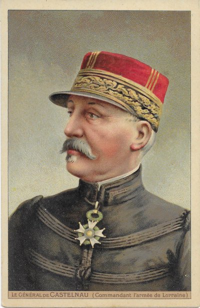 Le général de Castelnau commandant l'armée de Lorraine - carte postale ancienne - collection Pascal Cazottes.
